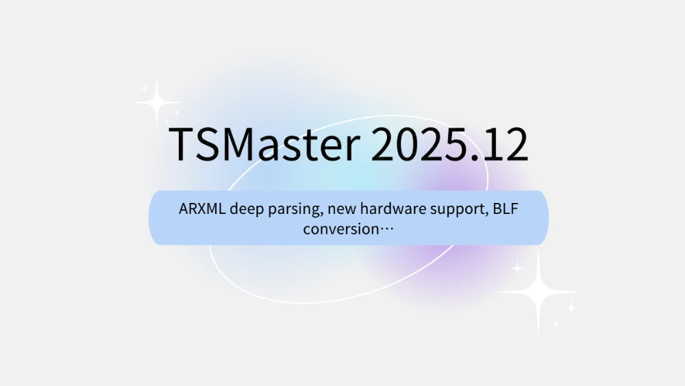 What's New in TSMaster's December Update? In-Depth ARXML Parsing, New Hardware Support, BLF Conversion
